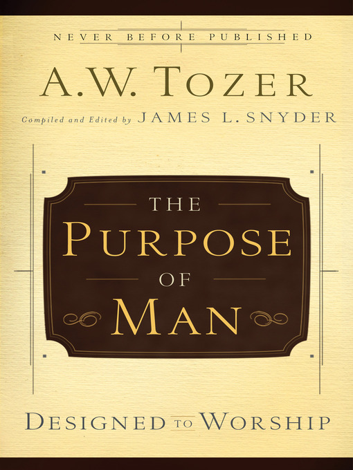 Title details for The Purpose of Man by A. W. Tozer - Available